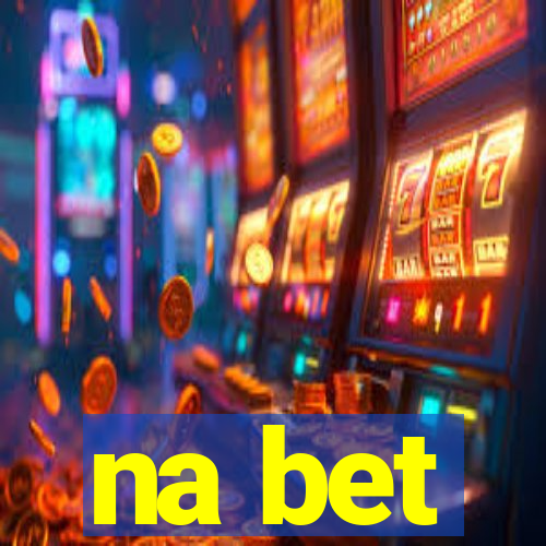 na bet